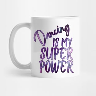 Dancing Is My Superpower Mug